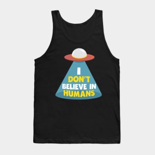 i don't believe in humans funny design Tank Top